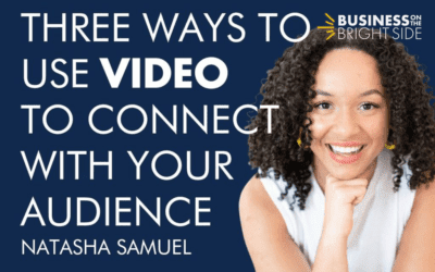 EPISODE 33: 3 Ways to Use Video to Connect With Your Audience With Natasha Samuel