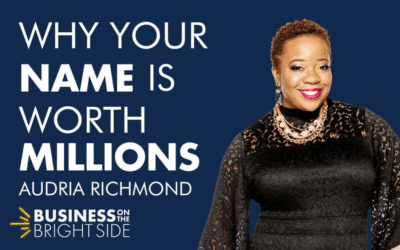 EPISODE 35: Why Your Name is Worth Millions with Audria Richmond