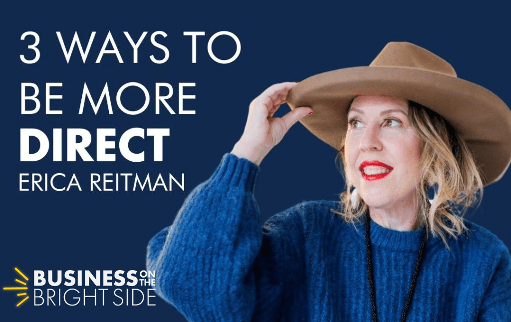 EPISODE 39: 3 Ways to Be More Direct with Erica Reitman