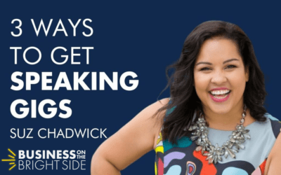 EPISODE 41: 3 Ways to Get Speaking Gigs with Suz Chadwick