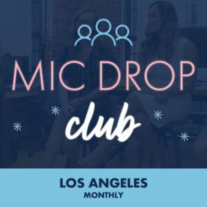 Mic Drop Club Los Angeles Monthly