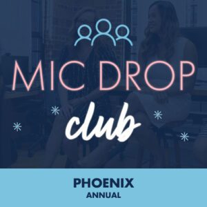 Mic Drop Club Phoenix Annual
